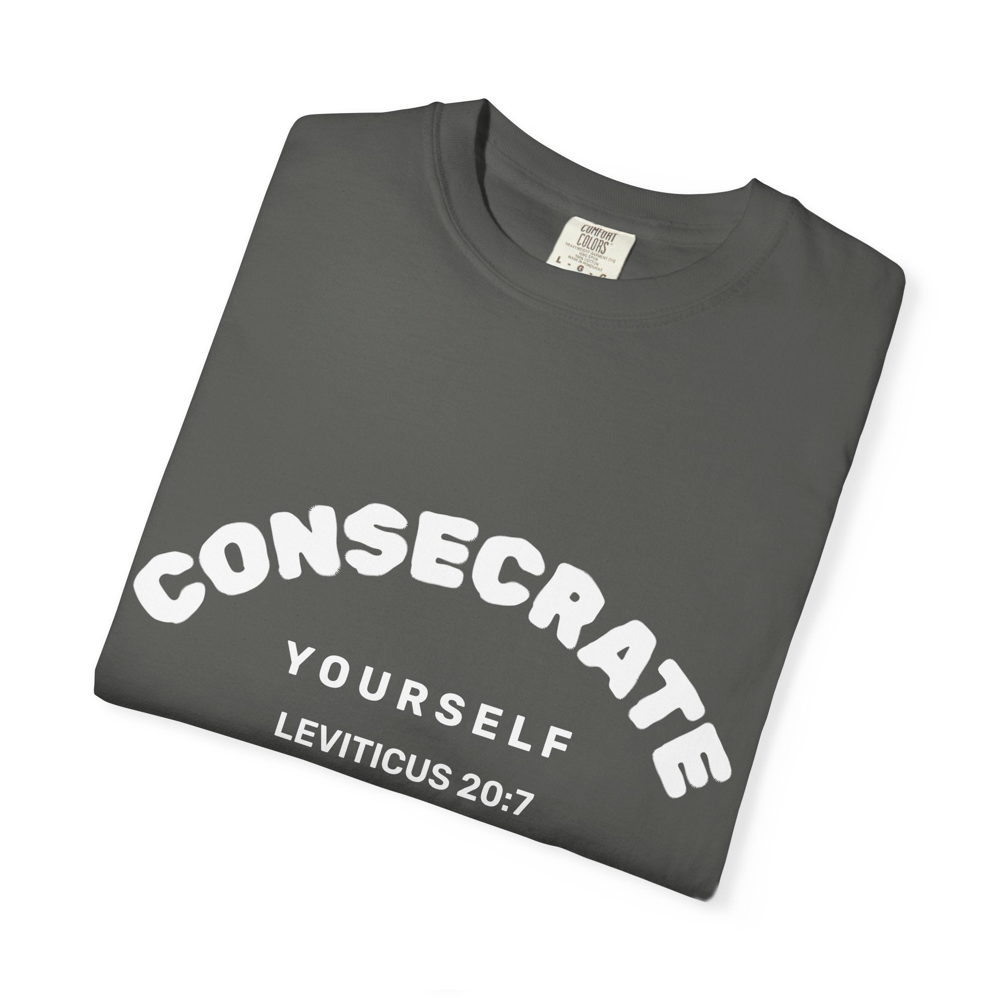 Consecrate Yourself God T‑Shirt — Christian Faith Inspirational Tee