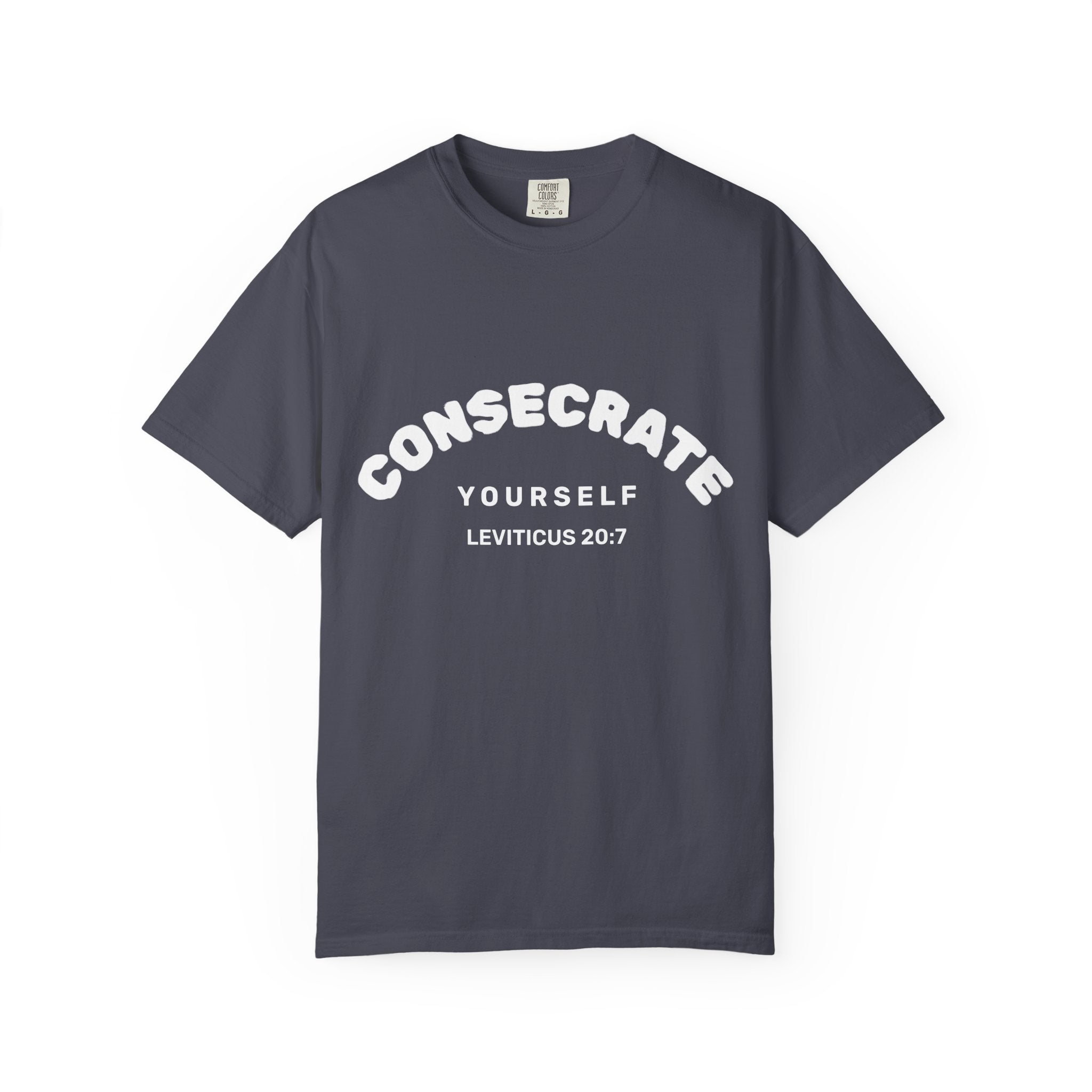Consecrate Yourself God T‑Shirt — Christian Faith Inspirational Tee
