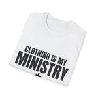 Clothing Is My Ministry T-Shirt — "Free & Saved" Christian Faith Tee (Go Forth and Make Disciples)