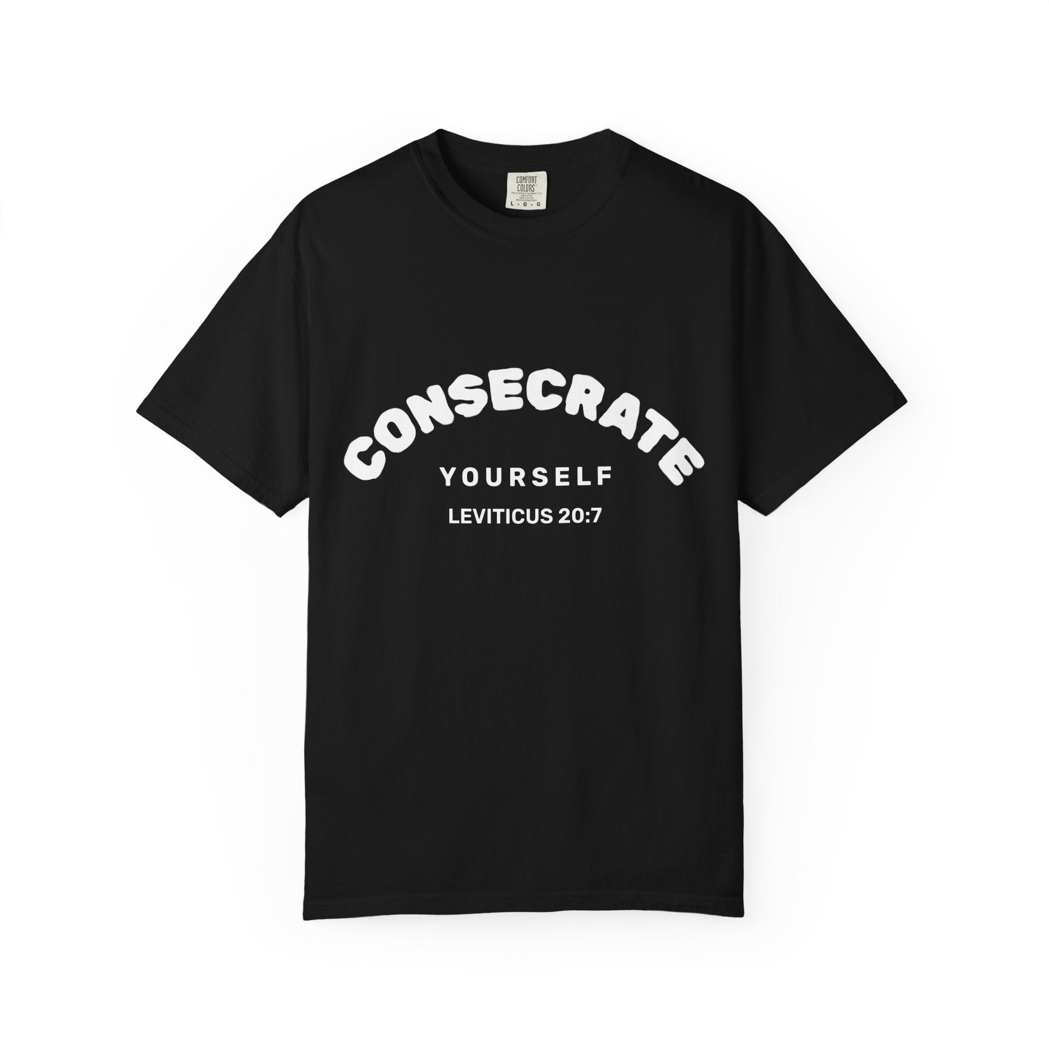 Consecrate Yourself God T‑Shirt — Christian Faith Inspirational Tee