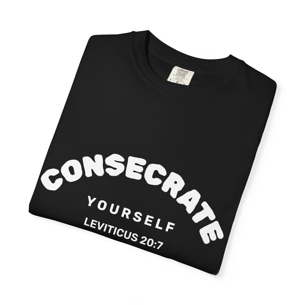 Consecrate Yourself God T‑Shirt — Christian Faith Inspirational Tee