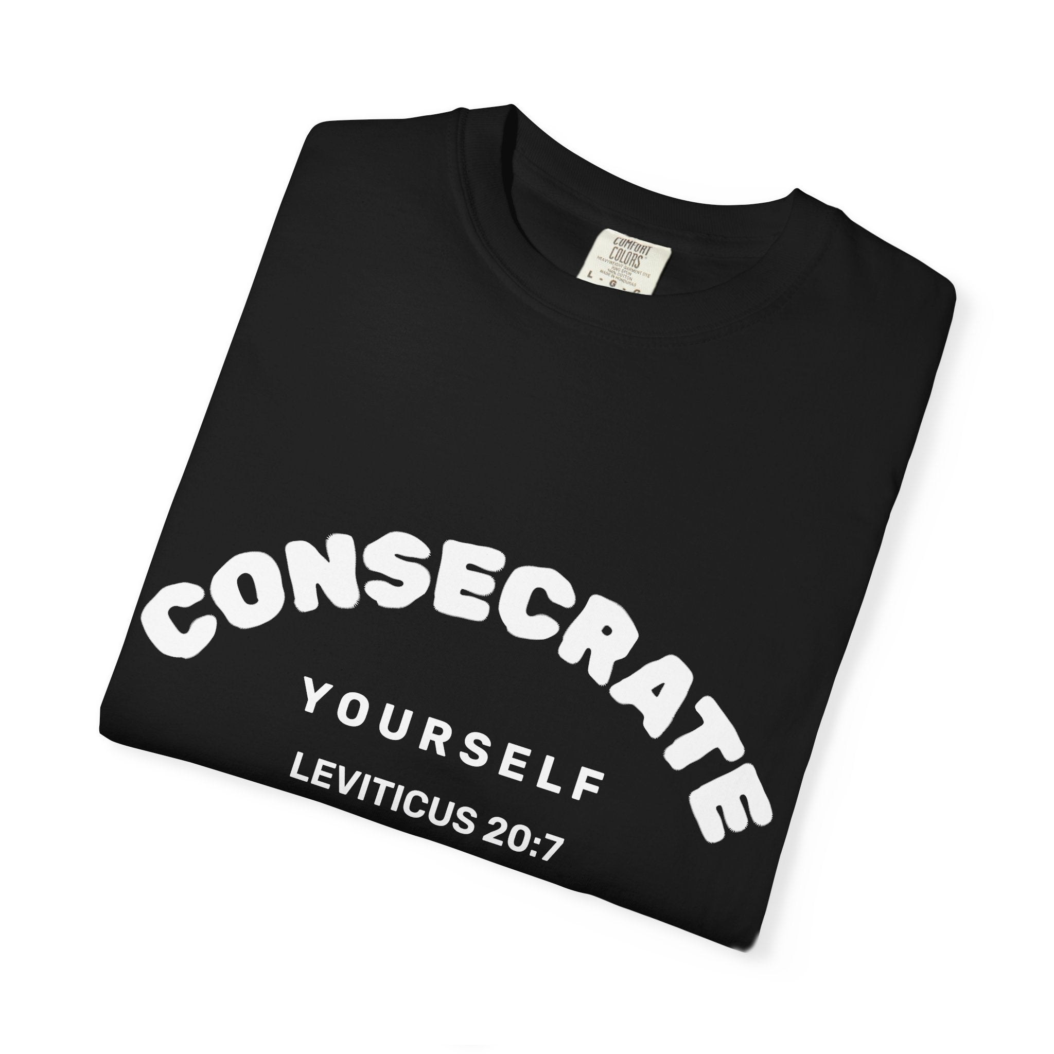 Consecrate Yourself God T‑Shirt — Christian Faith Inspirational Tee
