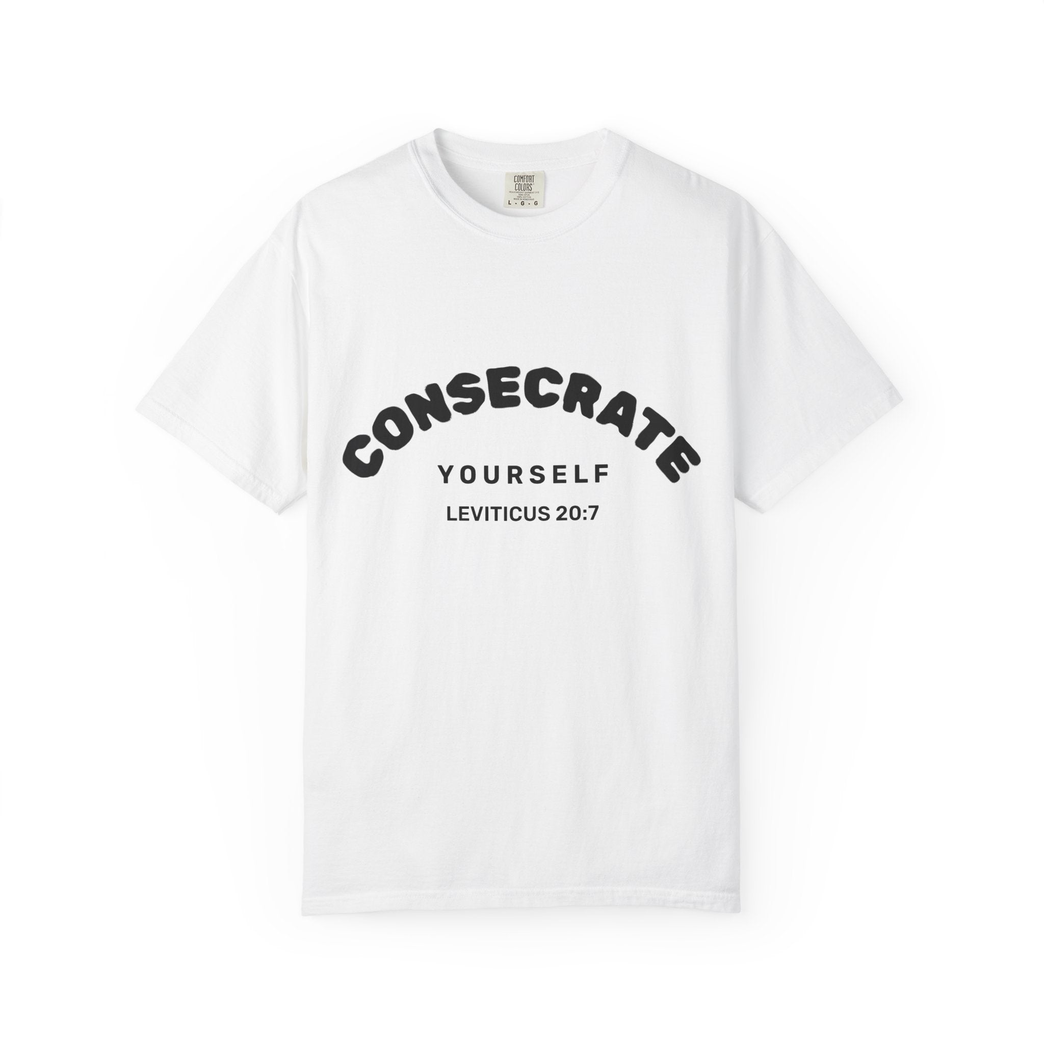 Consecrate Yourself God T‑Shirt — Christian Faith Inspirational Tee