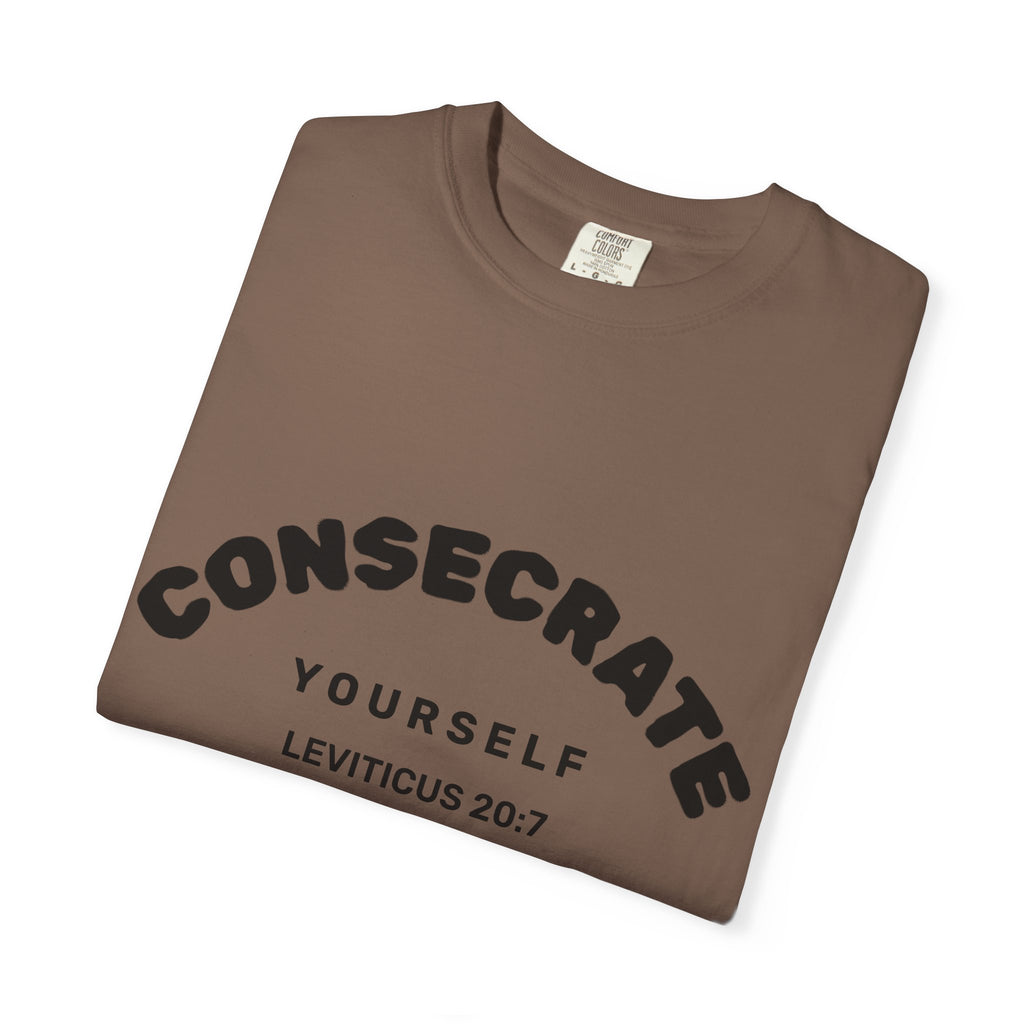 Consecrate Yourself God T‑Shirt — Christian Faith Inspirational Tee