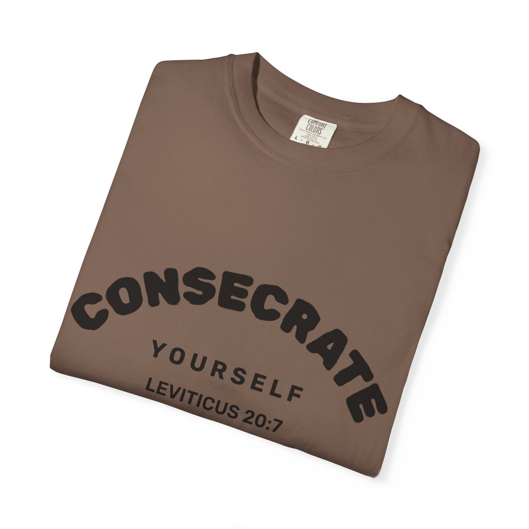 Consecrate Yourself God T‑Shirt — Christian Faith Inspirational Tee