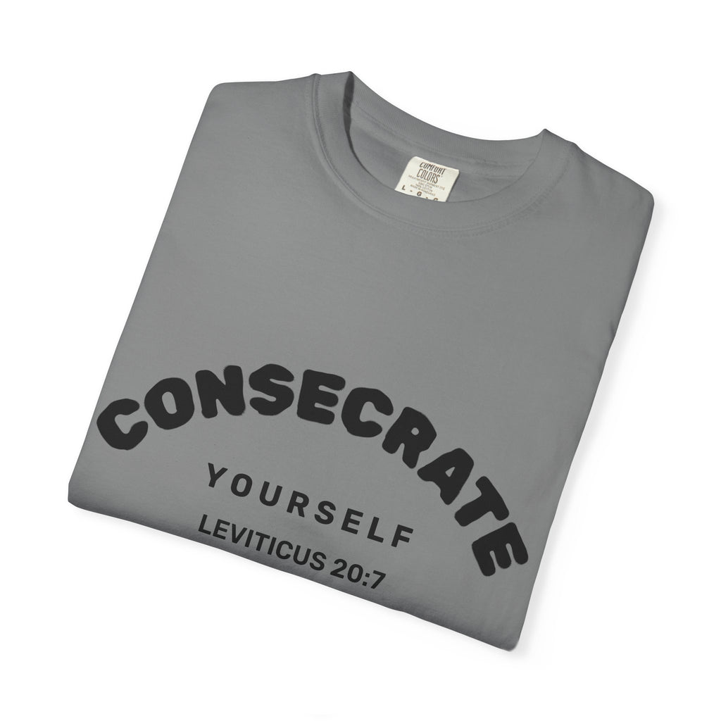 Consecrate Yourself God T‑Shirt — Christian Faith Inspirational Tee
