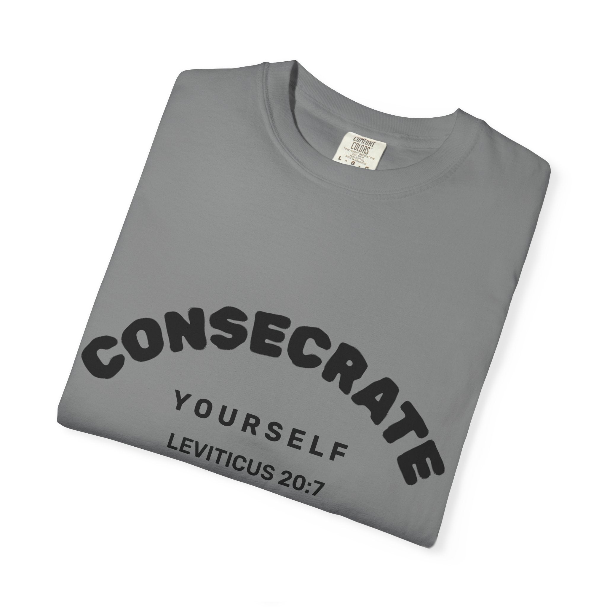 Consecrate Yourself God T‑Shirt — Christian Faith Inspirational Tee