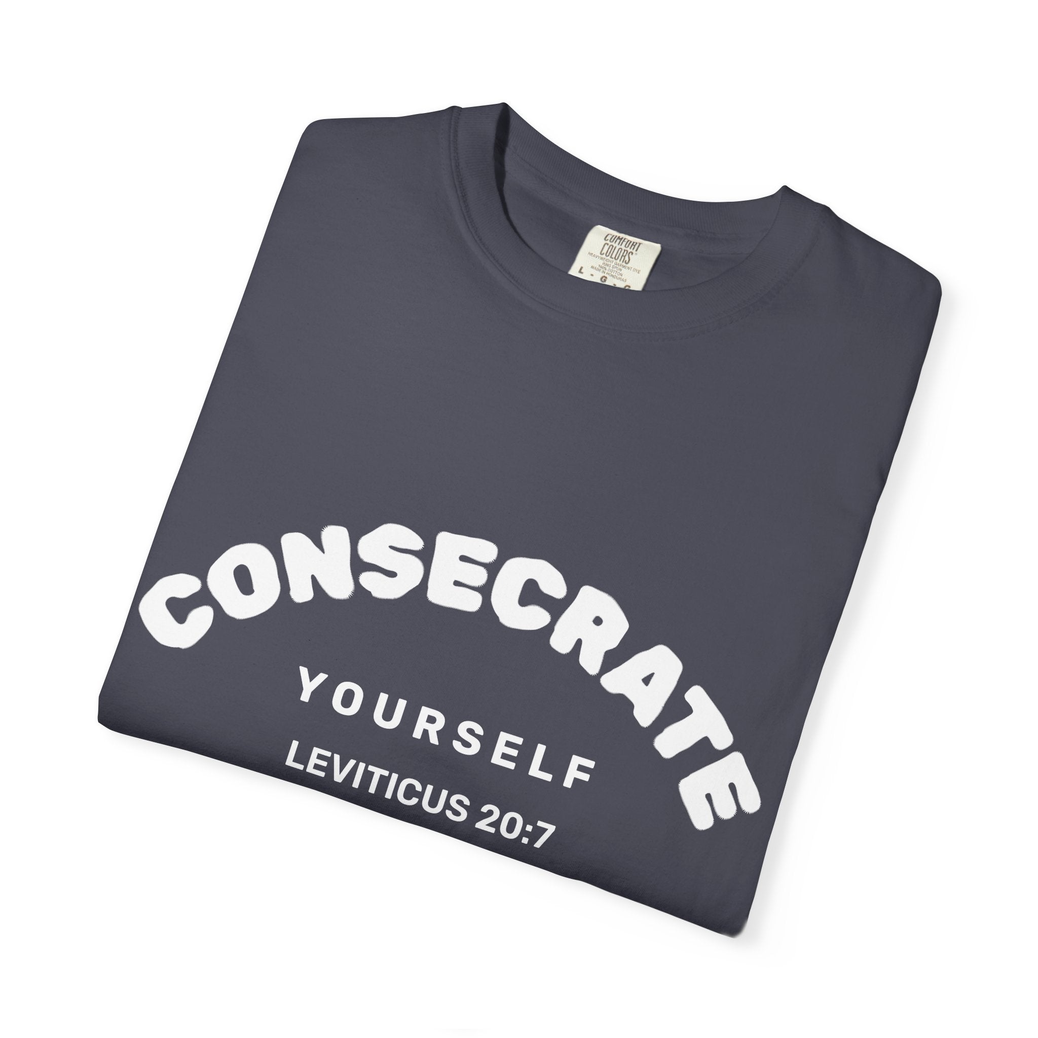 Consecrate Yourself God T‑Shirt — Christian Faith Inspirational Tee