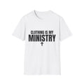 Clothing Is My Ministry T-Shirt — "Free & Saved" Christian Faith Tee (Go Forth and Make Disciples)